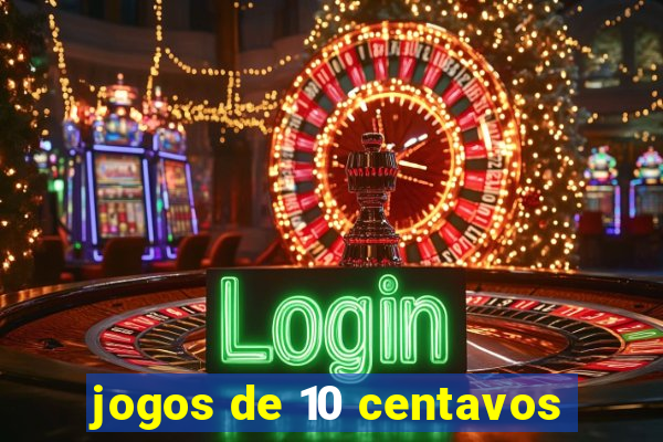 jogos de 10 centavos